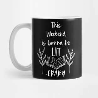 This Weekend is Gonna Be LITerary - White -  Lit erary Bookish Reader Puns Mug